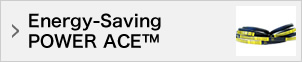 Energy-Saving POWER ACE™