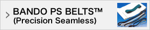 BANDO PS BELTS™ (Precision Seamless Belt)