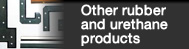 Other rubber and urethane products