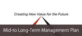 Mid- to Long-Term Management Plan