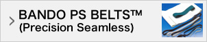 BANDO PS BELTS™ (Precision Seamless Belt)