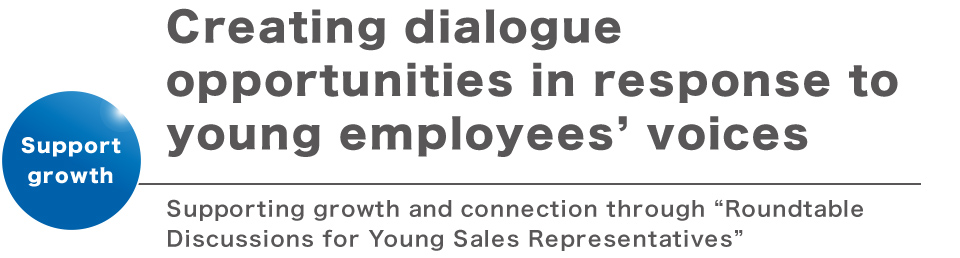Creating dialogue opportunities in response to young employees’ voices 